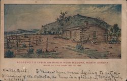 Roosevelt's Cabin on Ranch where he lived from 1883 to 1886 Postcard