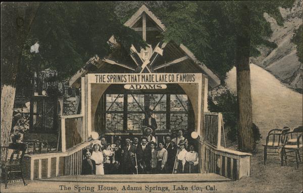 The Spring House, Adams Springs, Lake Co, Cal. California