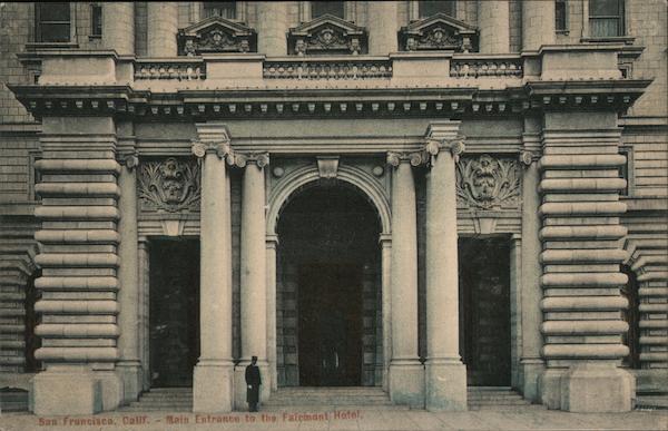 Main Entrance to the Fairmount Hotel San Francisco California