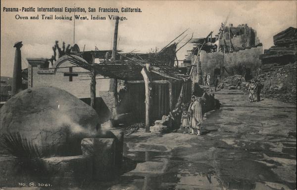 Panama - Pacific International Exposition - Oven and Trail Looking West, Indian Village San Francisco