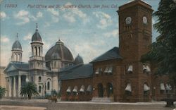 Post Office and St. Joseph's Church San Jose, CA Postcard Postcard Postcard
