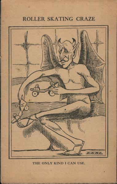 Roller Skating Craze. Devil trying on roller skates. The only kind I can use. signed Earl