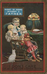 I don't care if she never comes back - What is home without a Father Postcard