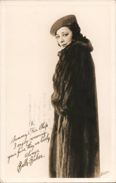 To Sammy's Fur Shop. I enjoy wearing your furs, they are lovely. Always, Belle Baker San Francisco California