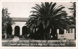 Hostel and nursery. U.S.V.A. Hospital Livermore, CA Postcard Postcard Postcard