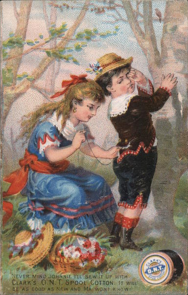 Never Mind Johnnie I'll Sew It Up With Clark's O. N. T. Spool Cotton