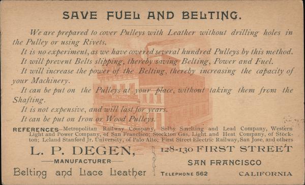 Save fuel and Belting. L.P. Degen, manufacturer, belting and lace leather San Francisco California