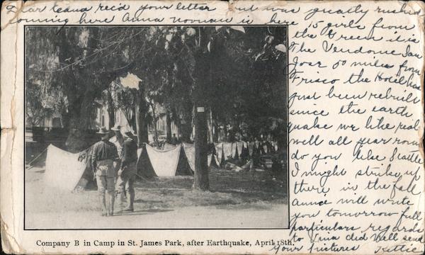 Company B in camp in St. James Park after the earthquake, April 18th. San Francisco California