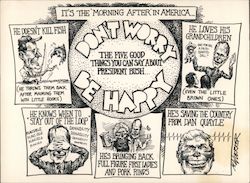 It's the morning after in America. Don't worry be happy. The five good things you can say about President Bush Cartoons Postcard Postcard