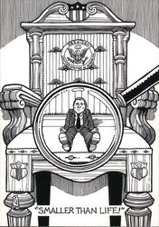 Smaller than life! Pres.George W. Bush sitting in chair need magnifier to see him. Signed Rick Geary Postcard
