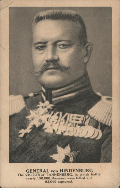 General Von Hindenburg. The victor of Tannenberg World War I