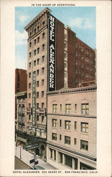 Hotel Alexander, 352 Geary St. - In the Heart of Everything San Francisco California