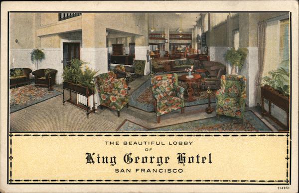 The Beautiful Lobby of the King George Hotel Mason Street at Geary San Francisco California