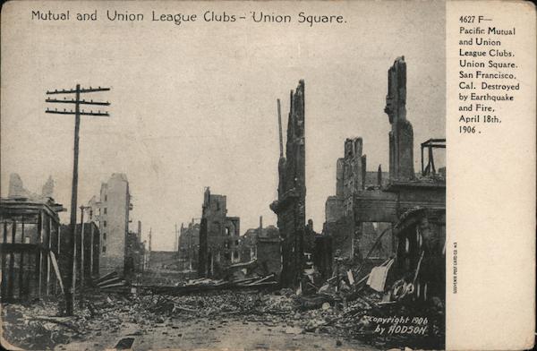 Pacific Mutual and Union League Clubs - Union Square - Destroyed by Earthquake and Fire April 18 1906