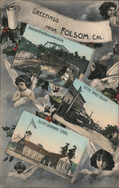 Greetings from Folsom, Cal. California