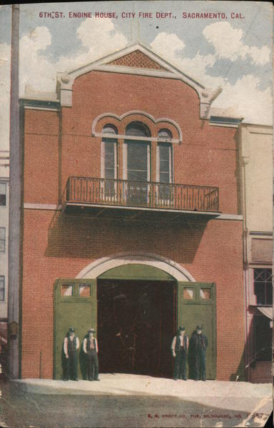 6th St. Engine House, City Fire Dept. Sacramento California