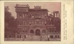 High School after the earthquake April 18, 1906 Postcard