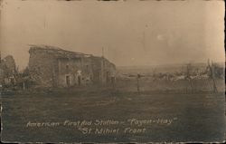 American First Aid Station - "Fayen-Hay", St. Mihiel Front Postcard