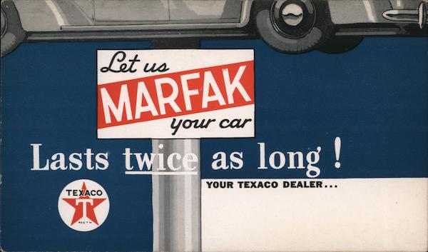 Let us Marfak Your Car. Laststwice as long! Your Texaco Dealer