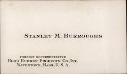 Stanley M. Burroughs, Hood Rubber Products Co., Inc. Watertown, MA Business Card Business Card Business Card