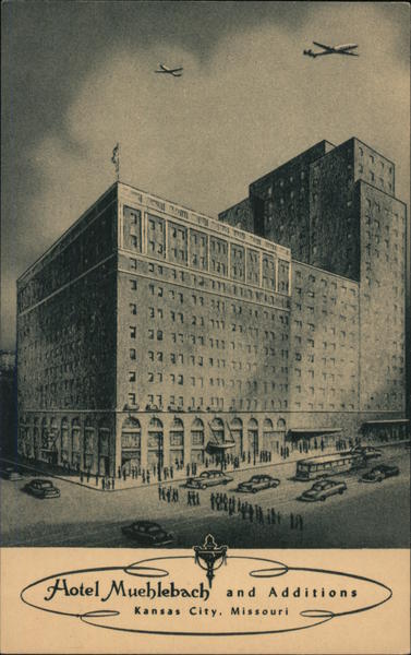 Hotel Muehlebach and Additions Kansas City Missouri