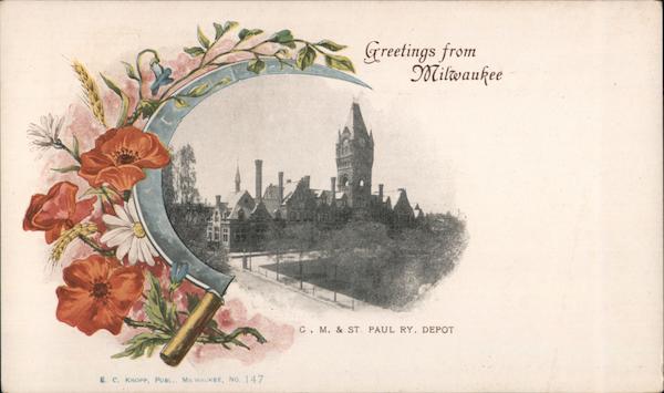 Chicago, Milwaukee & St. Paul Railway Depot - Greetings from Milwaukee Wisconsin