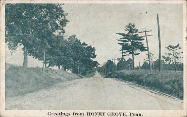 Greetings From Honey Grove, Penn Pennsylvania