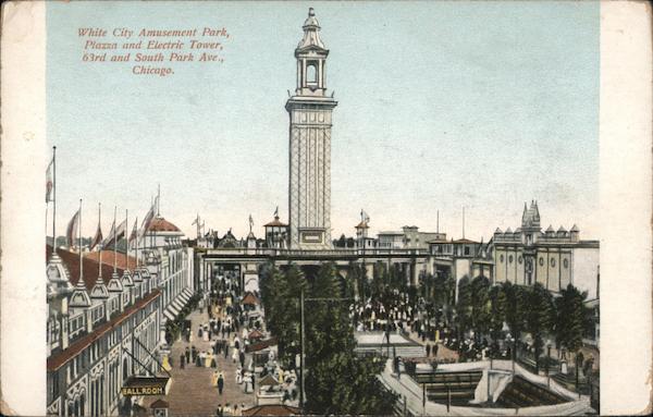 White City Amusement Park Plazza and Electric Tower 63rd and South Park Ave. Chicago Illinois