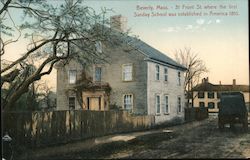 31 Front Street where the First Sunday School was established in America, 1810 Beverly, MA Postcard Postcard Postcard