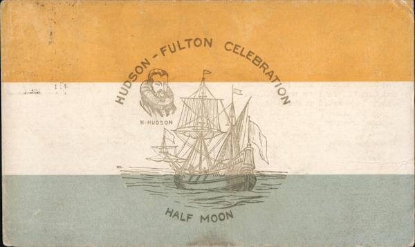 Henry Hudson and his ship, Half Moon superimposed over the flag he sailed  under 1909 Hudson-Fulton Celebration Postcard