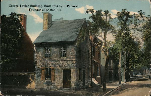 George Taylor Building, Built 1753 by J. Parsons, City Founder Easton Pennsylvania