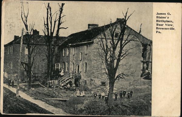 James G. Blaine's Birthplace, Rear View Brownsville Pennsylvania