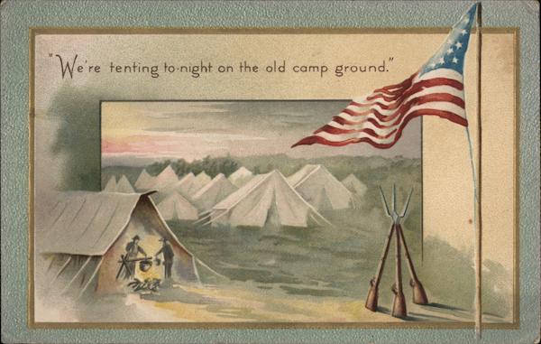 We're tenting to-night on the old camp ground - tents, soldiers, and rifles under an American Flag
