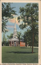 Chapel of Martha-Mary Greenfield Village Dearborn, MI Postcard Postcard 