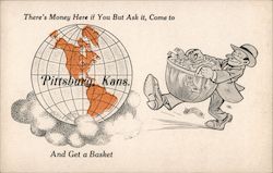 There's Money Here if You But Ask it, Come to Pittsburg, Kans And Get a Basket Postcard