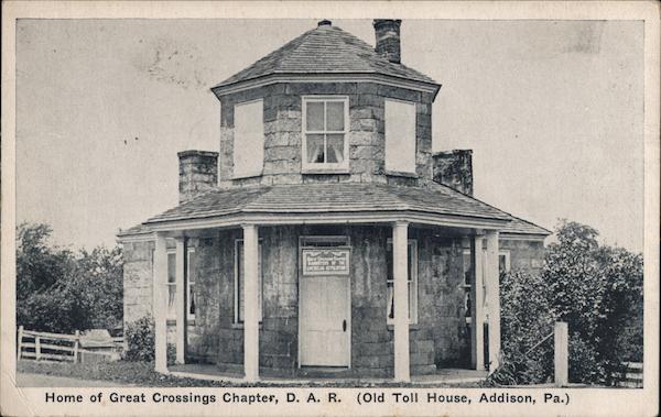Home of Great Crossings Chapter, D.A.R., Old Toll House Addison Pennsylvania