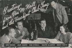 Greetings from Don McNeill and the Breakfast Club: Bob Brown, Jack Baker, Don McNeill, Walter Blaufuss, Nancy Martin Chicago, IL Postcard
