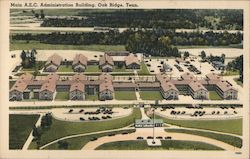 Main A.E.C. Administration Building, Oak Ridge, Tenn. Postcard