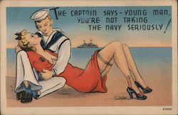 Sailor in uniform is romancing a woman - The Captain Says Young Man You're Not Taking the Navy Seriously Postcard