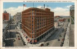 Intersection of Broadway and Seventeenth Street, Brown Palace Hotel in Foreground Postcard