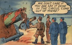 We Don't Care If You Did See It Done At The Circus - Military Cannon Postcard