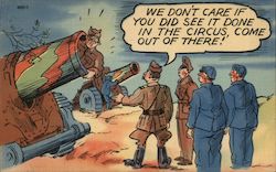 Man in uniform inside a cannon - Officer says "We Don't Care if You Did See It Done In the Circus, Get Out of There" Comic Postc Postcard