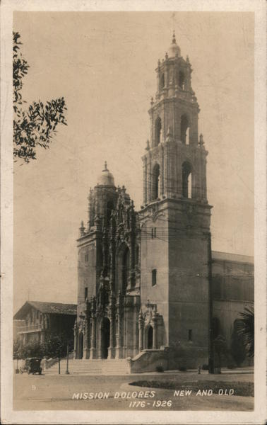 Mission Dolores Old and New 1776-1926 San Francisco California