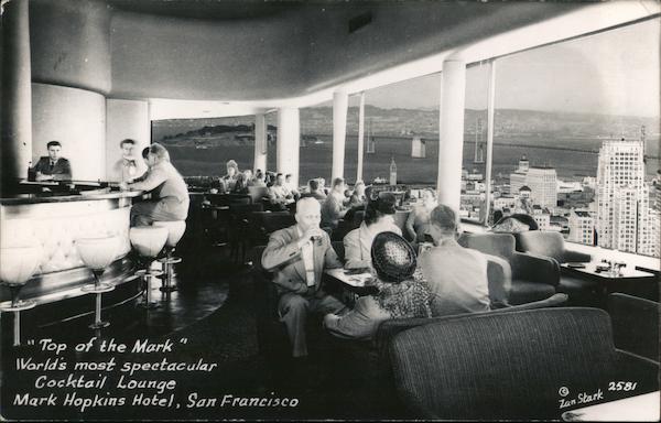 Top of the Mark, World's Most Spectacular Cocktail Lounge, Mark Hopkins Hotel San Francisco California