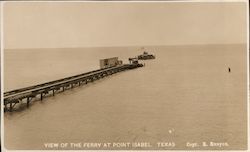 View of the Ferry Port Isabel, TX R. Runyon Postcard Postcard Postcard