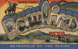 Greetings From Rawlins Wyo., Metropolis of the Plains Wyoming Postcard Postcard Postcard