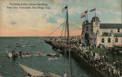 Yachting Before Dance Pavilion, Tent City, Coronado San Diego, CA H.A. Erickson. Postcard Postcard Postcard