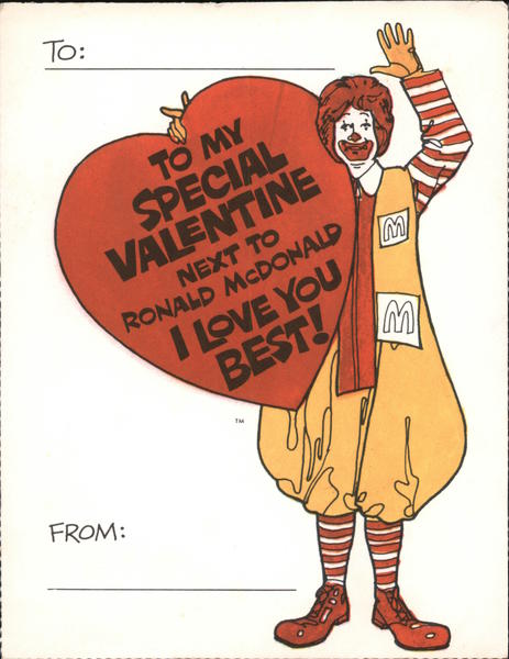 To My Special Valentine Next to Ronald McDonald I Love You Best!