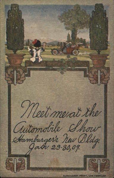 Meet me at the Automobile Show Hamburger's New Bldg. Jan 23-30, 09 Chicago Illinois