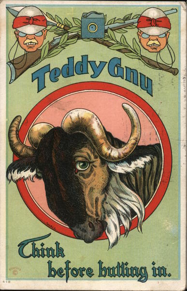 Teddy Gnu Think Before Butting In - Theodore Roosevelt